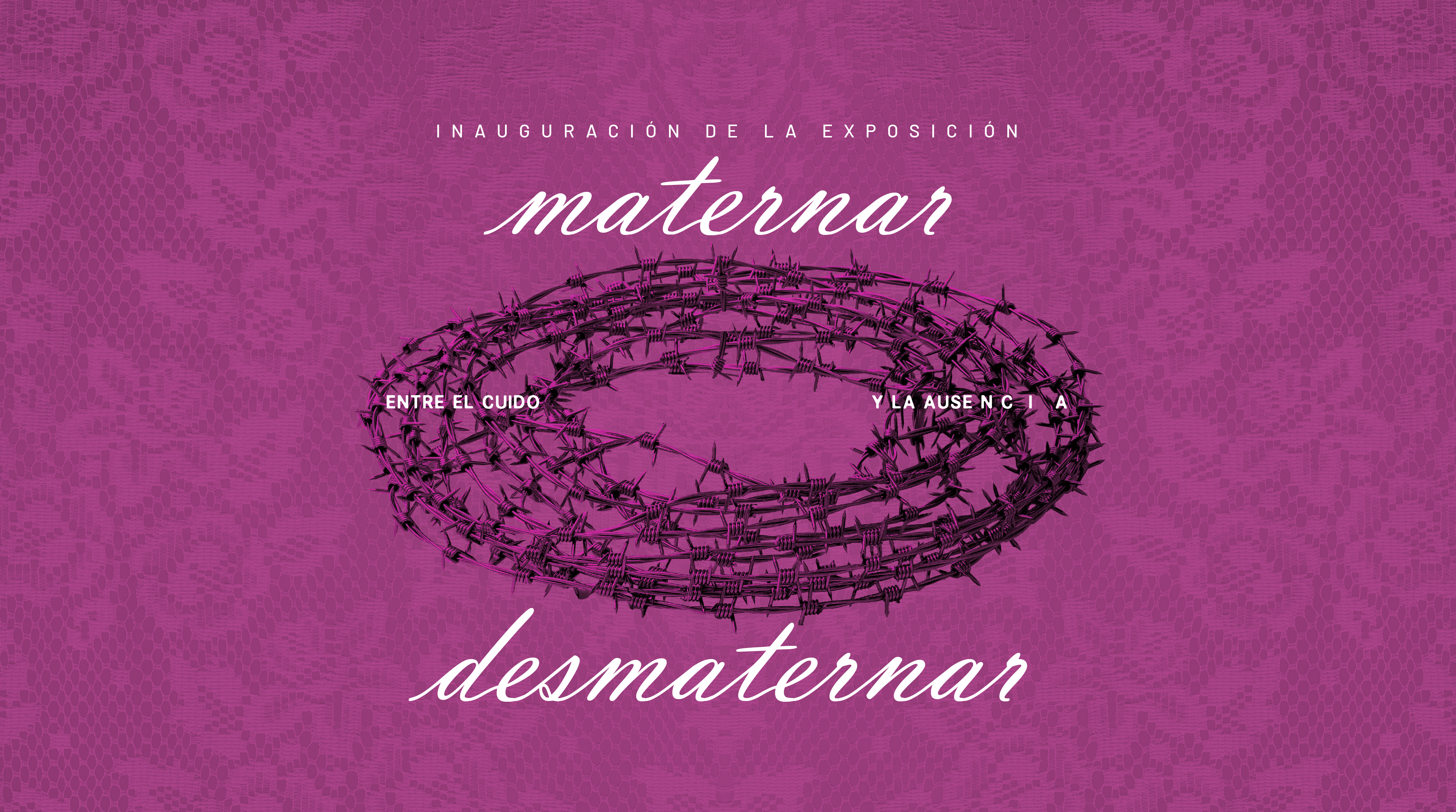 Inauguración de la exposición Maternar/ Desmaternar. Entre el cuido y la ausencia.